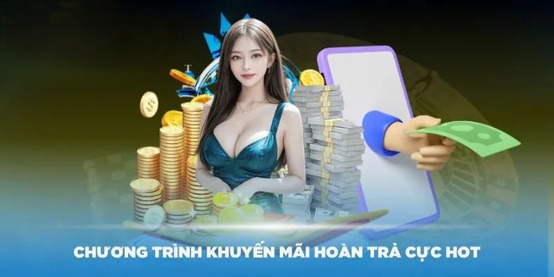 Một vài thông tin cơ bản về chương trình hoàn trả không giới hạn